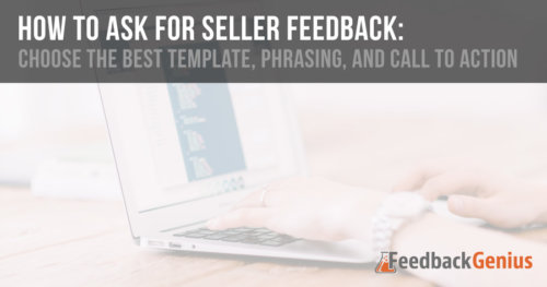 How To Ask For Seller Feedback: Choose The Best Template, Phrasing, And Call To Action