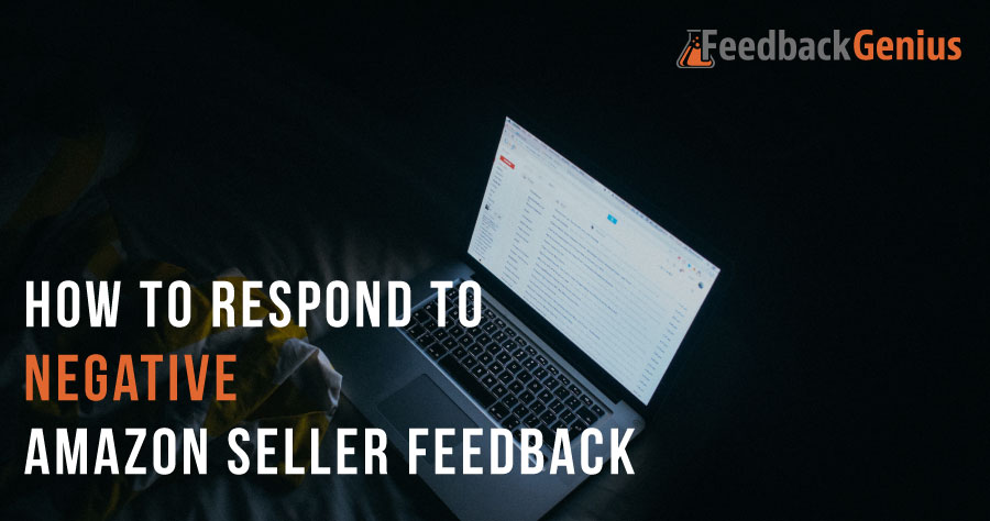 How to Respond to Negative Seller Feedback - Seller Labs