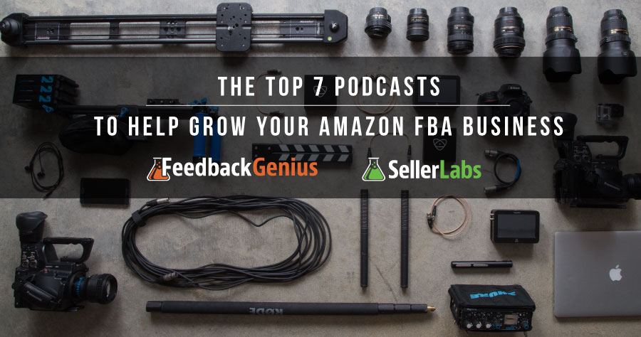 Amazon FBA Podcasts to Help Grow Your Amazon FBA Business - Seller Labs