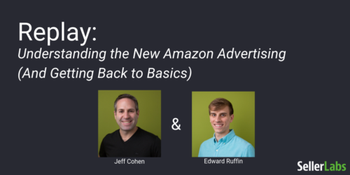 Replay: Understanding the New Amazon Advertising (and Getting Back to Basics)