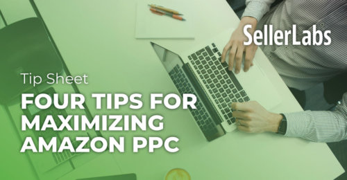 [Tip Sheet] 4 Tips for Maximizing Amazon PPC