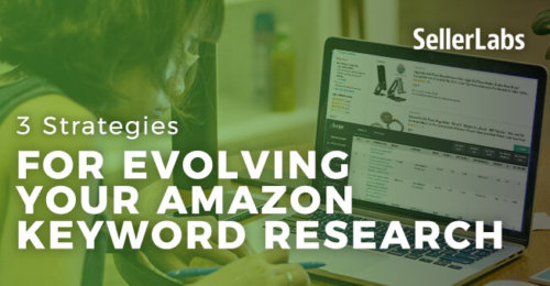 3 Strategies for Evolving Your Amazon Keyword Research