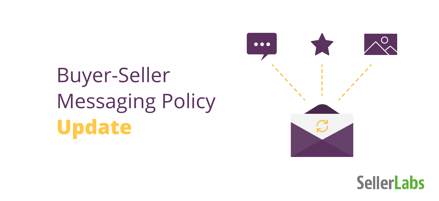 https://www.sellerlabs.com/wp-content/uploads/2020/09/Updates_2_the_Amazon_Buyer-Seller_Messaging_Policy.png