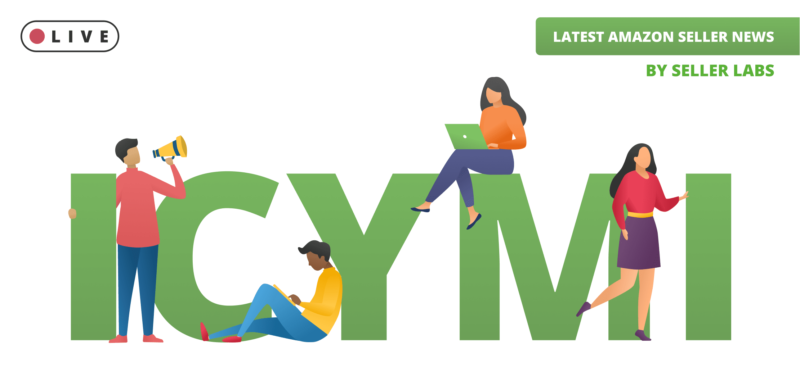 ICYMI: Amazon Seller News, Updates, Events, Resources, and More to Help You Sell Better