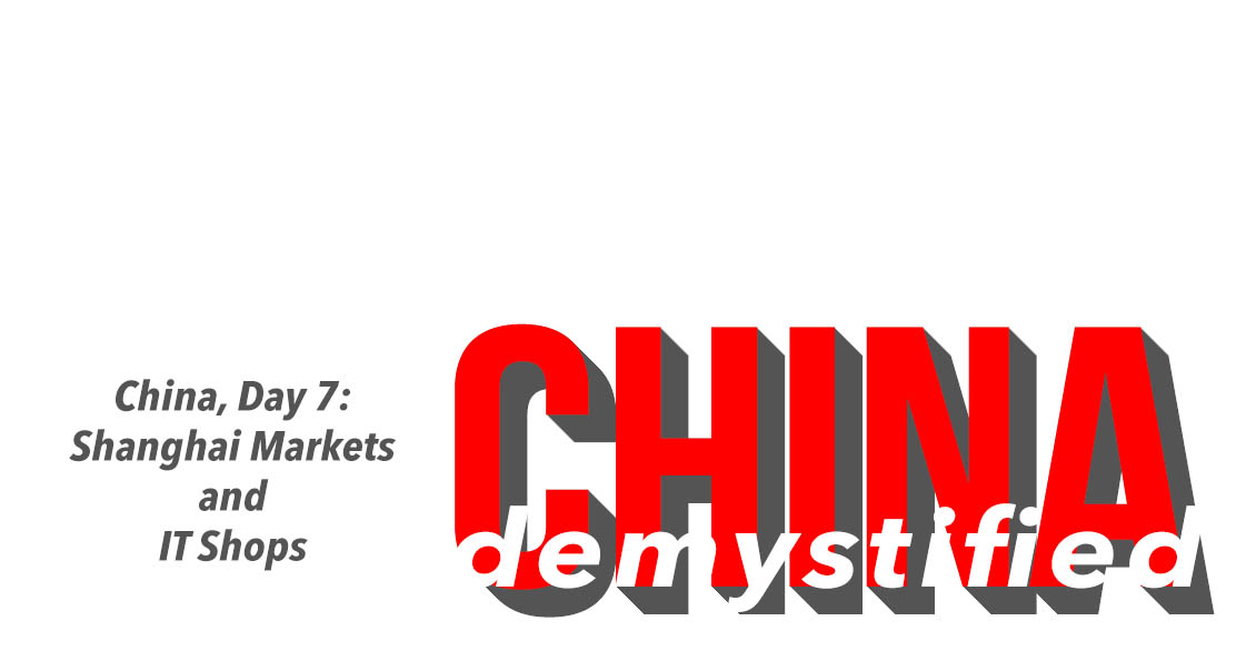 Blog Header Text China Demystified Day 7 Shanghai Markets